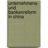 Unternehmens- Und Bankenreform in China door Nicolas Schlotthauer