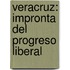 Veracruz: impronta del progreso liberal