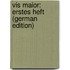 Vis Maior: Erstes Heft (German Edition)