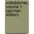 Volksbücher, Volume 1 (German Edition)