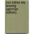 Von Luther Bis Lessing (German Edition)