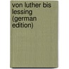 Von Luther Bis Lessing (German Edition) door Friedrich Kluge
