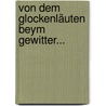 Von dem Glockenläuten beym Gewitter... by Joseph Von Boslarn
