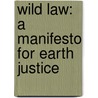 Wild Law: A Manifesto For Earth Justice by Cormac Cullinan