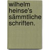 Wilhelm Heinse's sämmtliche Schriften. door Wilhelm Heinse