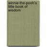 Winnie-the-pooh's Little Book of Wisdom door Alan Alexander Milne