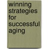 Winning Strategies for Successful Aging by Eric Pfeiffer