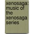 Xenosaga: Music of the Xenosaga Series