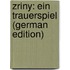 Zriny: Ein Trauerspiel (German Edition)