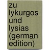 Zu Lykurgos Und Lysias (German Edition) by Thalheim Theodor