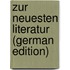 Zur Neuesten Literatur (German Edition)