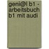 Geni@l B1 - Arbeitsbuch B1 Mit Audi