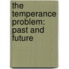 the Temperance Problem: Past and Future door Elgin Ralston Lovell Gould