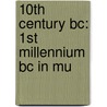 10th Century Bc: 1st Millennium Bc in Mu door Books Llc