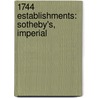 1744 Establishments: Sotheby's, Imperial by Books Llc
