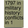 1797 in Military History: Conflicts in 1 door Books Llc