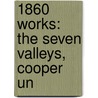 1860 Works: the Seven Valleys, Cooper Un door Books Llc