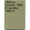 1860 by Country: 1860 in Canada, 1860 In door Books Llc