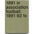1891 in Association Football: 1891-92 Fo