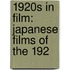 1920S in Film: Japanese Films of the 192