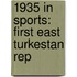 1935 in Sports: First East Turkestan Rep