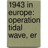 1943 in Europe: Operation Tidal Wave, Er door Books Llc
