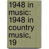 1948 in Music: 1948 in Country Music, 19 door Books Llc