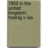 1952 in the United Kingdom: Hoenig V Isa door Books Llc
