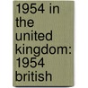 1954 in the United Kingdom: 1954 British door Books Llc