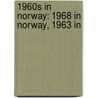 1960S in Norway: 1968 in Norway, 1963 In door Books Llc