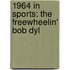 1964 in Sports: the Freewheelin' Bob Dyl