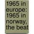 1965 in Europe: 1965 in Norway, the Beat