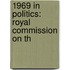 1969 in Politics: Royal Commission on Th