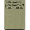 1984 Awards: Juno Awards of 1984, 1984 M by Books Llc