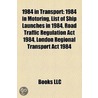 1984 in Transport: 1984 in Motoring, Lis door Books Llc