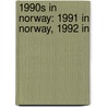 1990S in Norway: 1991 in Norway, 1992 In door Books Llc