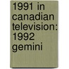 1991 in Canadian Television: 1992 Gemini door Books Llc