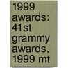 1999 Awards: 41st Grammy Awards, 1999 Mt door Books Llc