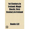 1st Century in Ireland: Magh Sl Cht, Fir door Books Llc