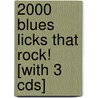 2000 Blues Licks That Rock! [with 3 Cds] door Lawrence Fritts