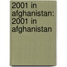 2001 in Afghanistan: 2001 in Afghanistan door Books Llc