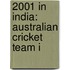 2001 in India: Australian Cricket Team I