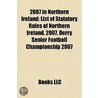 2007 in Northern Ireland: List of Statut by Books Llc