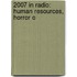 2007 in Radio: Human Resources, Horror O