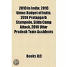 2010 in India: 2010 Union Budget of Indi door Books Llc