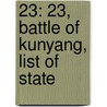 23: 23, Battle of Kunyang, List of State by Books Llc