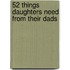 52 Things Daughters Need from Their Dads