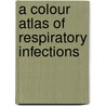 A Colour Atlas of Respiratory Infections door John T. MacFarlane