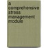 A Comprehensive Stress Management Module