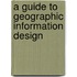 A Guide To Geographic Information Design